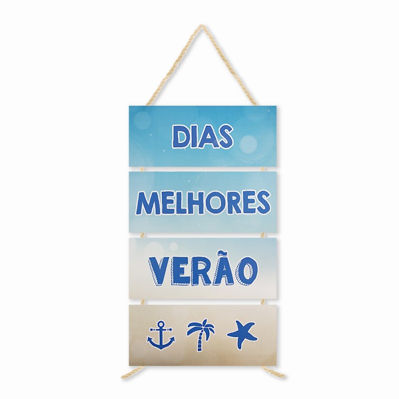 PLACA DE CORDA MODELO DIAS DE VERÃO... COM 4 FRASES REF: JPL2073 PLACA DE CORDA MODELO DIAS DE VERÃO... COM 4 FRASES REF: JPL2073